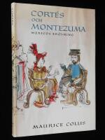 Cort&eacute;s och Montezuma.&nbsp;Mexikos er&ouml;vring.
