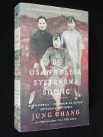 De osannolika systrarna Soong. Kvinnorna i centrum av Kinas moderna historia.