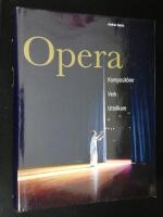 Opera. Komposit&ouml;rer, verk, uttolkare.