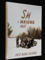 SM i Malung 1957. Inte bara skidor.