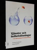 Tj&auml;nster och helhetsl&ouml;sningar. Nya aff&auml;rsmodeller f&ouml;r konkurrenskraft.