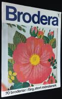Brodera&nbsp;1. 70 broderier i f&auml;rg, stort m&ouml;nsterark.