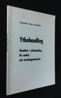Ytbehandling. Handbok i ytbehandling f&ouml;r m&ouml;bel- och inredningsindustrien.