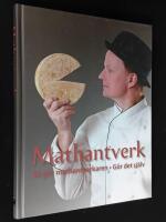 Mathantverk. S&aring; g&ouml;r mathantverkaren. G&ouml;r det sj&auml;lv.