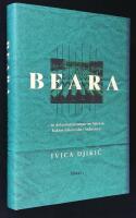 Beara. En dokument&auml;rroman om hj&auml;rnan bakom folkmordet i Srebrenica.