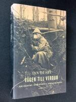 V&auml;gen till Verdun. Frankrike och f&ouml;rsta v&auml;rldskriget.