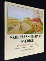 Skolplanschernas Sverige. Bonde&aring;ret och naturen.