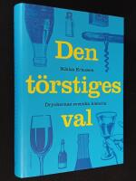 Den t&ouml;rstiges val. Dryckernas svenska historia.