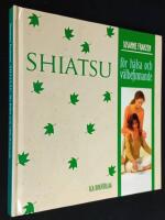 Shiatsu. F&ouml;r h&auml;lsa och v&auml;lbefinnande.
