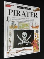 Pirater. Havens r&ouml;vare i n&auml;rbild, fr&aring;n de barbariska sj&ouml;r&ouml;varna p&aring; Medelhavet till de blodt&ouml;rstiga buckanj&auml;rerna p&aring; Karibiska sj&ouml;n. 