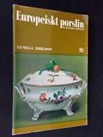 Europeiskt porslin. Servisgods och vaser fr&aring;n det europeiska porslinets f&ouml;rsta &aring;rhundrade.
