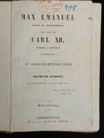 Max Emanuel, prins av W&uuml;rtemberg och hans v&auml;n Carl XII, konung i Sverige. Ett biografiskt-historiskt f&ouml;rs&ouml;k af Sigmund Schott. Med portr&auml;tter af Carl och Max.