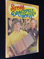 Stora dragspelsboken. M&auml;nniskor, musikanter, m&auml;stare fr&aring;n Jularbo till Nygammalt.