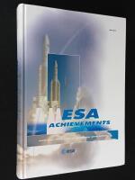 ESA Achievements. More Than Thirty Years of Pioneering Space Activity.