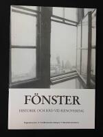 F&ouml;nster. Historik och r&aring;d vid renovering.