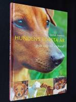 Hundens f&ouml;rsta &aring;r. Fr&aring;n valp till unghund.