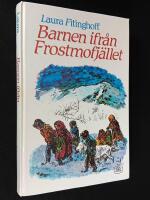Barnen ifr&aring;n Frostmofj&auml;llet. En barnber&auml;ttelse f&ouml;r sm&aring; och stora.