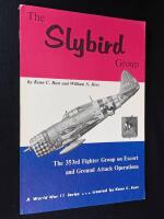 The Slybird Group. The 353rd Fighter Group on Escort and Ground Attack Operations.