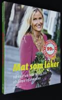 Mat som läker. 140 recept som håller dig pigg, frisk och dämpar inflammationer.