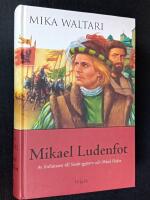 Mikael Ludenfot. Hans ungdoms &ouml;den och &auml;ventyr i m&aring;nga l&auml;nder intill &aring;r 1527, sanningsenligt framst&auml;llda av honom sj&auml;lv i tio b&ouml;cker.