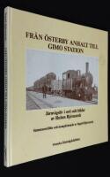 Fr&aring;n &Ouml;sterby anhalt till Gimo station. J&auml;rnv&auml;gsliv i ord och bilder.