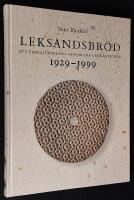 Leksandsbr&ouml;d 1929-1999. Ett familjef&ouml;retag genom tre generationer.