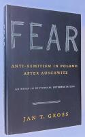 Fear. Anti-Semitism in Poland After Auschwitz.