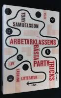 Arbetarklassens b&auml;sta partytricks. Liv, l&auml;sning, litteratur.