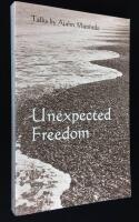 Unexpected Freedom. Talks by Ajahn Munindo.