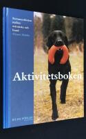 Aktivitetsboken. Kommunikation mellan m&auml;nniska och hund.