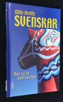 Svenskar. Hur vi &auml;r och varf&ouml;r.