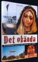Det ok&auml;nda. &Ouml;vernaturliga fenomen fr&aring;n Sverige och v&auml;rlden.