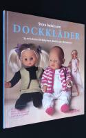 Stora boken om dockkl&auml;der. Sy och sticka till Babyborn, Barbie, flickdockan.