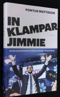 In klampar Jimmie. Sverigedemokraternas entr&eacute; i politiken.