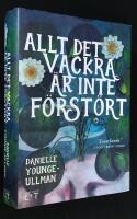 Allt det vackra &auml;r inte f&ouml;rst&ouml;rt