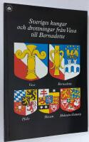 Sveriges kungar och drottningar från Vasa till Bernadotte