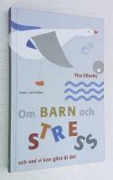 Om barn och stress... och vad vi kan g&ouml;ra &aring;t det.