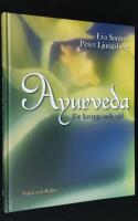 Ayurveda. F&ouml;r kropp och sj&auml;l.