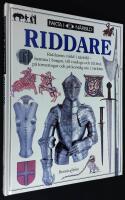 Riddare. Riddarens v&auml;rld i n&auml;rbild - hemma i borgen, till vardags och till fest, p&aring; torneringar och p&aring; korst&aring;g ute i v&auml;rlden. 