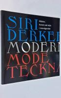 Siri Derkert. Modernist, modetecknare. Kl&auml;der, konst och k&ouml;n i avantgardet.