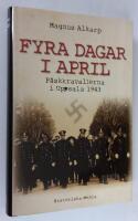 Fyra dagar i april. P&aring;skkravallerna i Uppsala 1943.