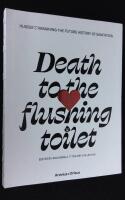 Death to the Flushing Toilet