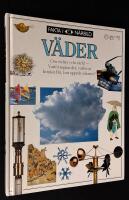 V&auml;der. Om v&auml;dret i v&aring;r v&auml;rld - varf&ouml;r regnar det, varf&ouml;r &auml;r himlen bl&aring;, hur uppst&aring;r orkaner?