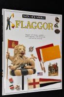 Flaggor. Flaggor och baner i n&auml;rbild - deras historia, vad de betyder och hur de anv&auml;nds.