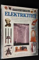 Elektricitet. Den livsviktiga elektriciteten i n&auml;rbild - v&aring;ra f&ouml;rf&auml;ders mystiska kraft leder v&aring;ra barn in i elektronik&aring;ldern.