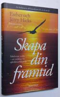 Skapa din framtid. Medveten avsikt - ett redskap f&ouml;r sj&auml;lvf&ouml;rverkligande.