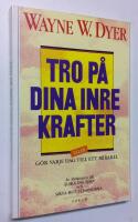 Tro p&aring; dina inre krafter. Eller: G&ouml;r varje dag till ett mirakel.