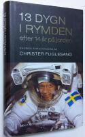 13 dygn i rymden efter 14 &aring;r p&aring; jorden. Dagbok fr&aring;n rymden.