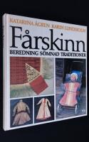 F&aring;rskinn. Beredning och s&ouml;mnad enligt svensk folklig tradition.