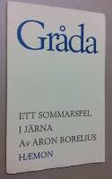 Gr&aring;da. Ett sommarspel i J&auml;rna.